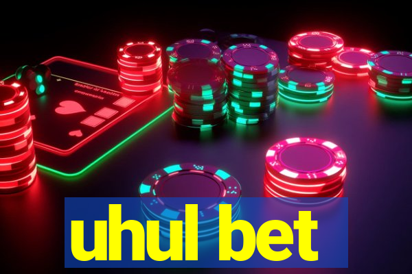 uhul bet