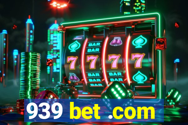 939 bet .com