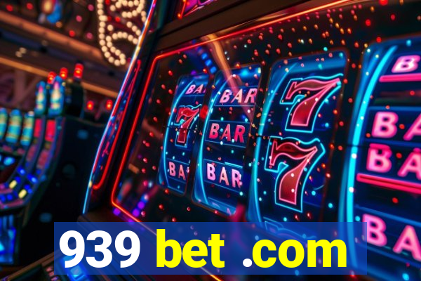 939 bet .com