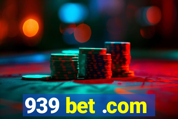 939 bet .com