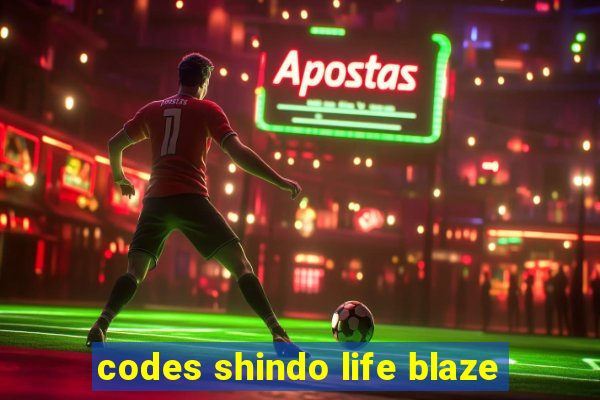 codes shindo life blaze