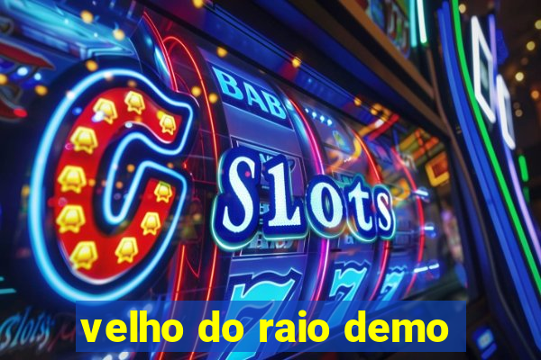 velho do raio demo