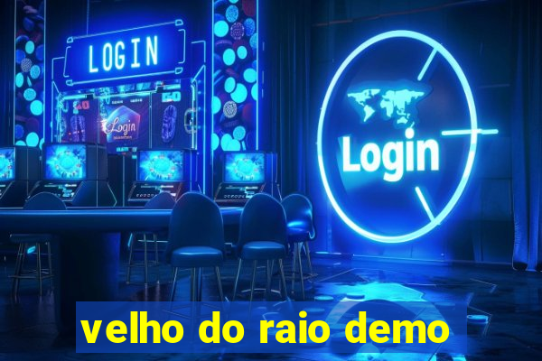 velho do raio demo