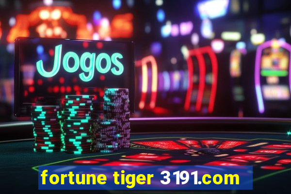 fortune tiger 3191.com