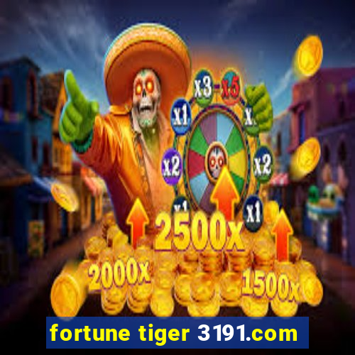 fortune tiger 3191.com