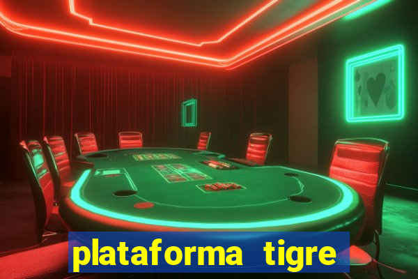 plataforma tigre pagando no cadastro