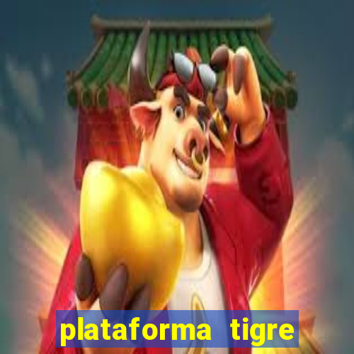 plataforma tigre pagando no cadastro