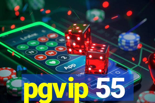 pgvip 55