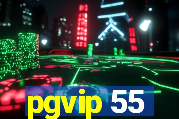 pgvip 55