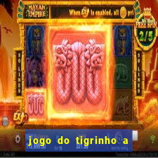 jogo do tigrinho a partir de r$ 1