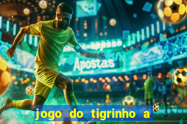 jogo do tigrinho a partir de r$ 1