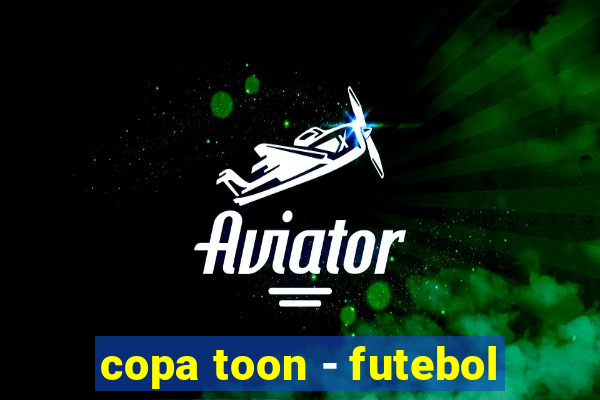 copa toon - futebol