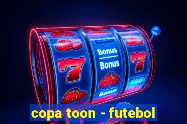 copa toon - futebol