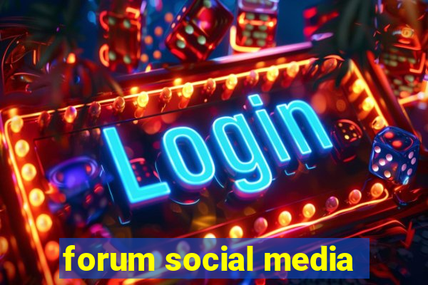 forum social media