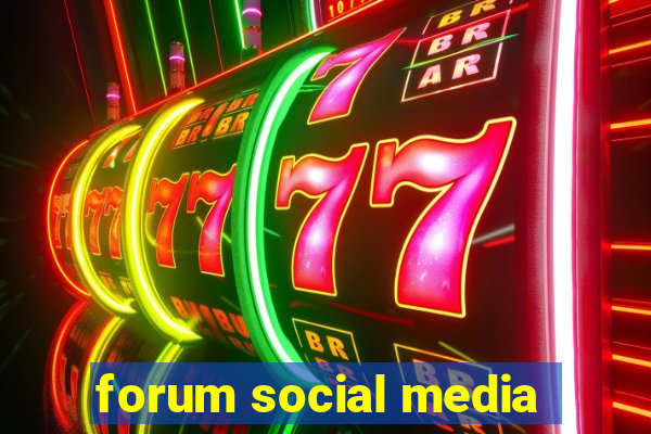 forum social media