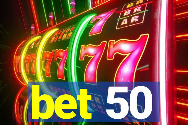 bet 50