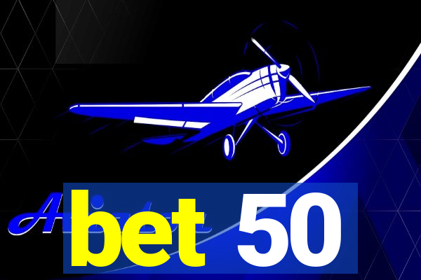 bet 50