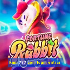 kimi 777 com login entrar