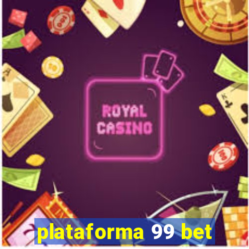 plataforma 99 bet