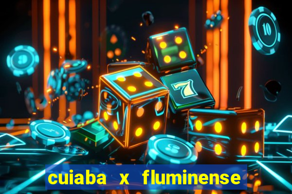 cuiaba x fluminense ao vivo