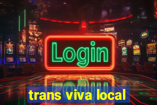 trans viva local