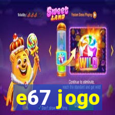 e67 jogo