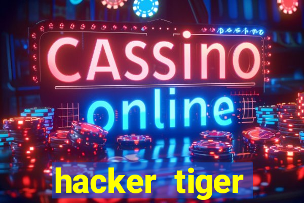 hacker tiger fortune gratis