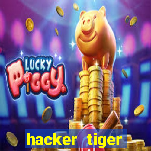 hacker tiger fortune gratis