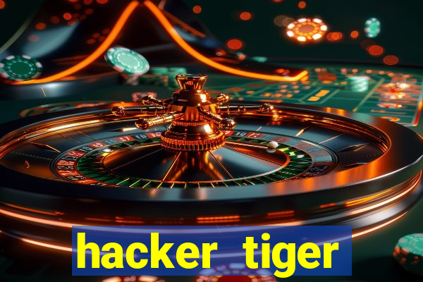 hacker tiger fortune gratis