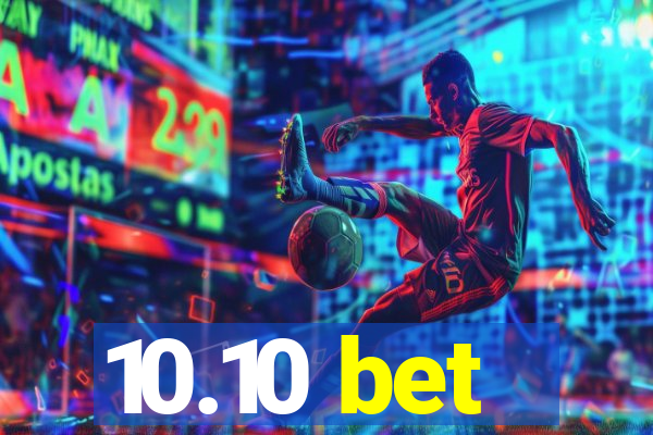 10.10 bet