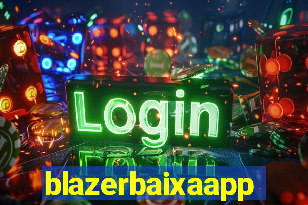 blazerbaixaapp