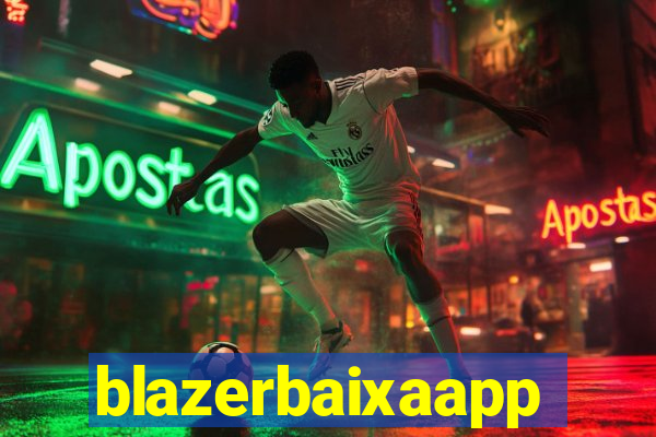 blazerbaixaapp