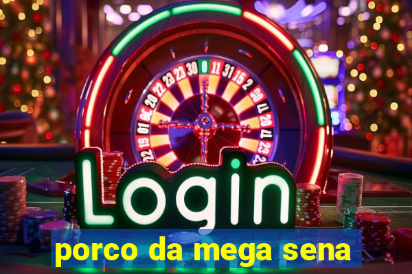 porco da mega sena