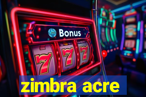 zimbra acre