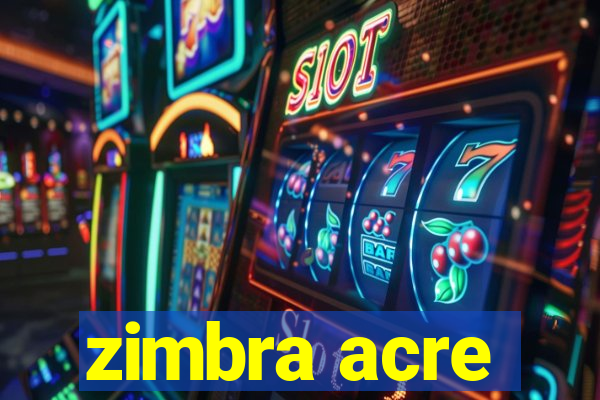 zimbra acre