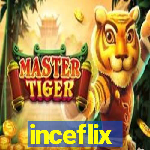 inceflix