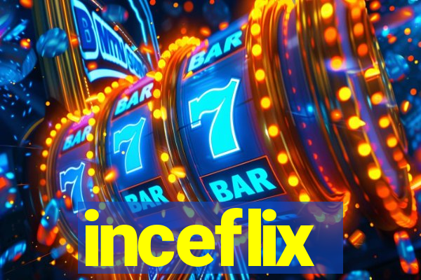 inceflix