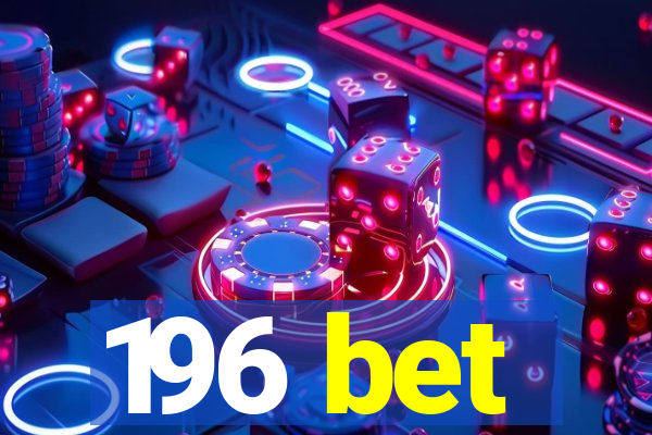 196 bet