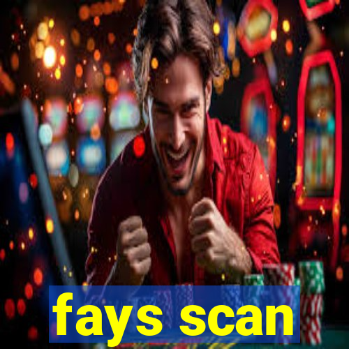 fays scan