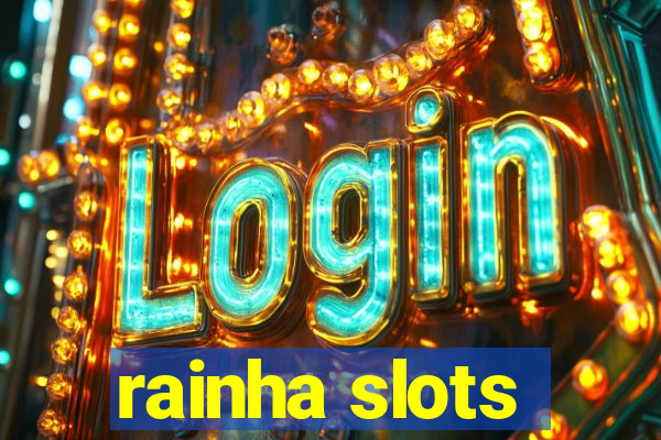 rainha slots