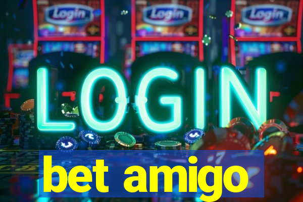 bet amigo