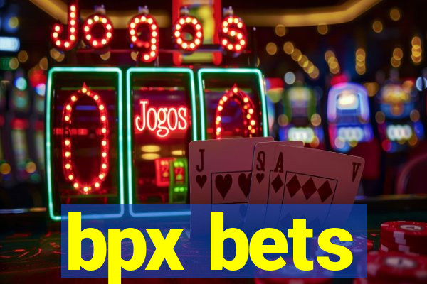 bpx bets