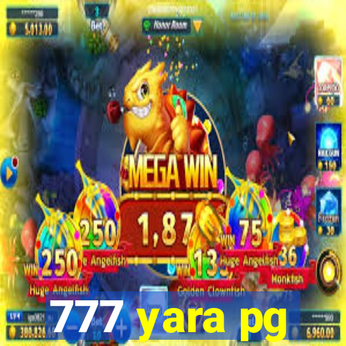 777 yara pg