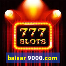 baixar 9000.com