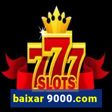 baixar 9000.com