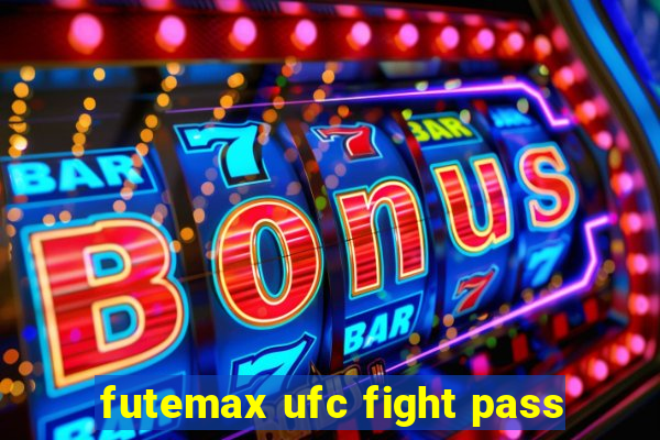 futemax ufc fight pass