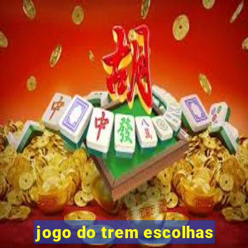 jogo do trem escolhas