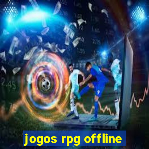 jogos rpg offline