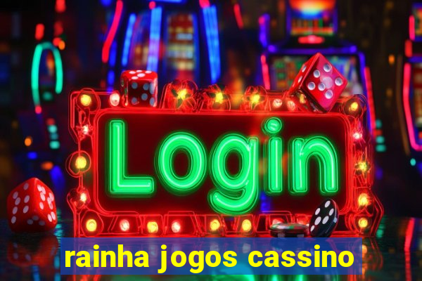 rainha jogos cassino