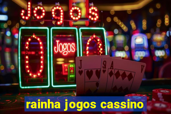 rainha jogos cassino